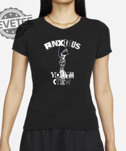 Anxious Youth Crew Shirt Unique Anxious Youth Crew Hoodie