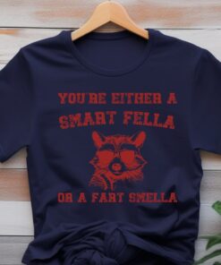 Are You A Smart Fella Or Fart Smella Retro Cartoon Shirt Weird Sweater Meme Shirt Trash Panda Shirt Trending Shirts Gift For Friends Unique