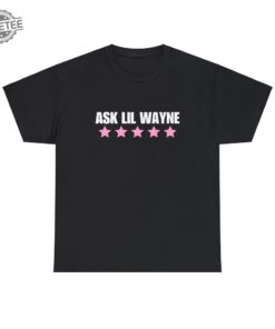 Ask Lil Wayne T Shirt Nicki Shirt World Tour Vintage Tee Shirt Personalized Gift For Women Hop Hop Tee Unique
