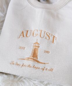 August Embroidered Sweatshirt Hoodie Ts To Live For The Hope Of It All Sweatshirt Swifties Gift August Swifites Eras Tour Outfit Taylor Swift Merch Unique