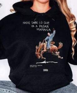 Bad Bunny New Album Nadie Sabe Lo Que Va Pasar Manana Hoodie Shirt Unisex Bad Bunny Album Unique
