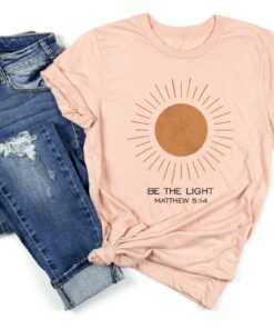 Be The Light Matthew 514 Sweatshirt Christian Shirt Bible Verse Shirt Religious Shirt Faith Shirt Inspirational Shirt Make Heaven Gift Unique