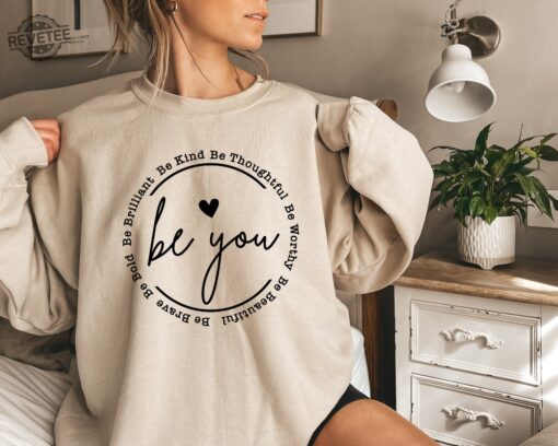 Be You Sweatshirt Be You Hoodie Women Hoodie Sweatshirts Hoodies Trendy Sweatshirt Motivational Gift Inspirational Gift Girlfriend Gift Hoodie Sweatshirt Unique