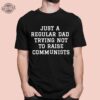 Benny Johnson Just A Regular Dad Trying Not To Raise Communists Shirt Unique