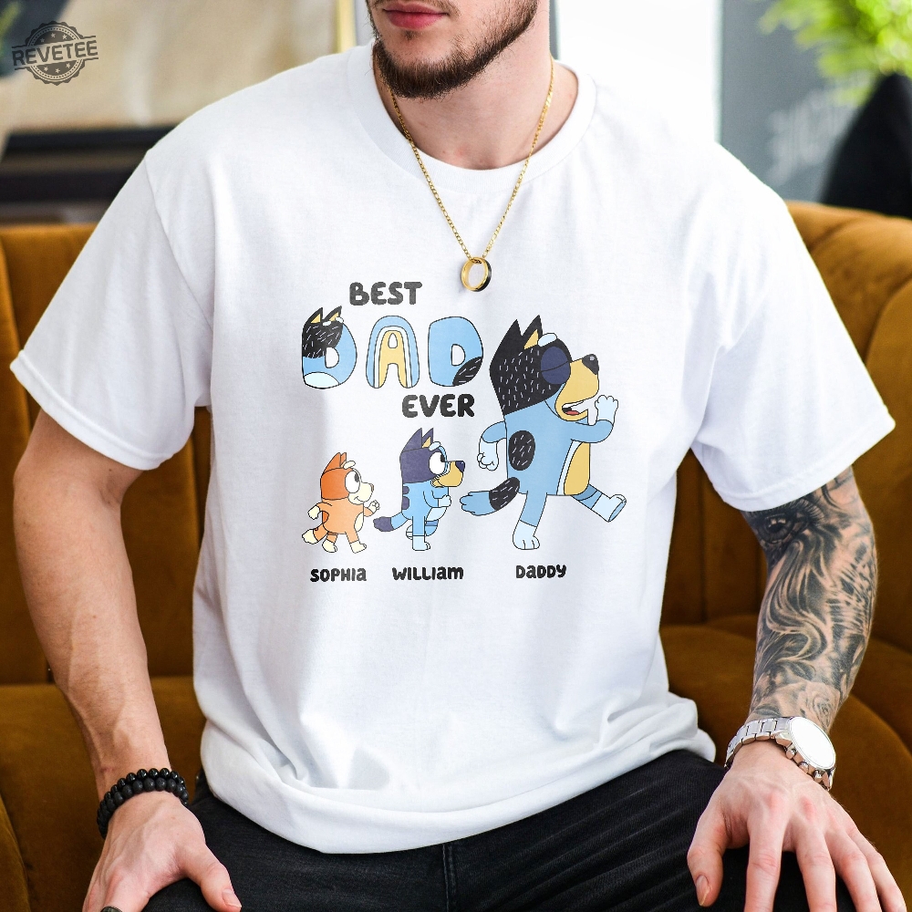 Best Dad Ever Shirt Unique Bluey And Bingo Shirt Bluey Family Shirt Bluey Mom Shirt Bluey Dad Shirt Bluey Tshirt Bluey Mom Era Shirt Best Dad Ever Shirt Unique Bluey And Bingo Shirt Bluey Family Shirt Bluey Mom Shirt Bluey Dad Shirt Bluey Tshirt Bluey Mom Era Shirt