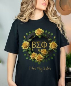 Beta Sigma Phi Tshirt Sorority I Am Thy Sister Sisterhood Yellow Roses Greek Bsp Secret Sister Gift Sister Tee Shirt Unique