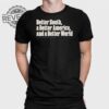 Better South A Better America And A Better World Shirt Unique Better South A Better America And A Better World Hoodie Sweatshirt