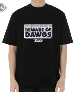 Beware Of Bronx Dawgs Shirt Unique Beware Of Bronx Dawgs Hoodie Beware Of Bronx Dawgs Sweatshirt