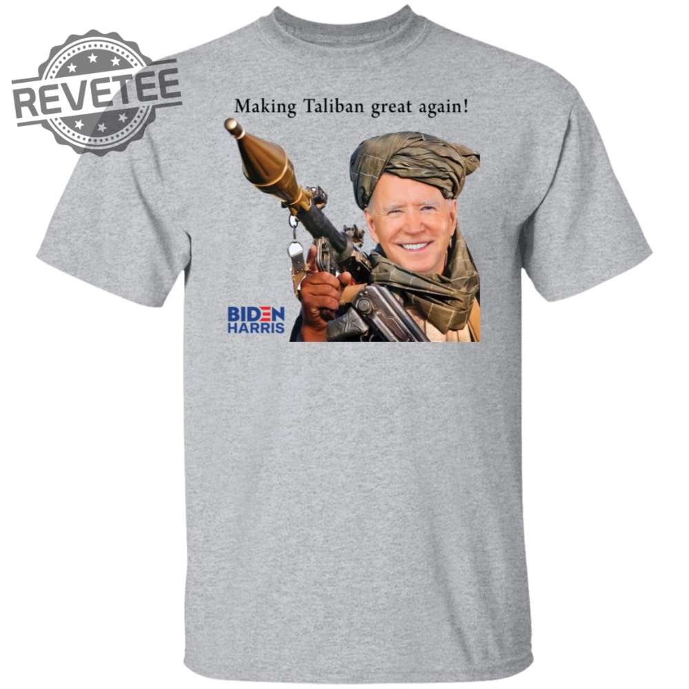 Biden Making Taliban Great Again T Shirt Unique Biden Making Taliban Great Again Hoodie Biden Making Taliban Great Again Sweatshirt Biden Making Taliban Great Again T Shirt Unique Biden Making Taliban Great Again Hoodie Biden Making Taliban Great Again Sweatshirt
