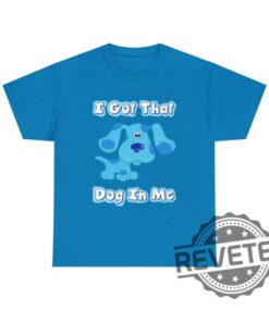 Blues Clues I Got That Dog In Me Blue T Shirt Hoodie Sweatshirt Gifts For Fan Men Women Tee Gifts