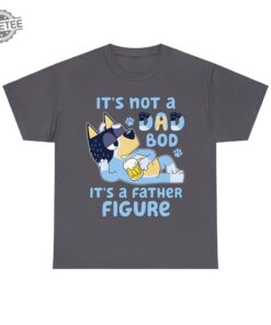Bluey Dad Dad Bod Funny Bluey Shirt Bluey Dad Tee Bluey Family Father Figure Bluey Family Tree Old Navy Bluey Shirt Unique