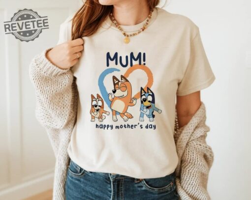 Bluey Mum Happy Mothers Day Unisex Tshirt Bluey Mom Shirt Best Mom Ever Tee Mothers Day Gift Unique