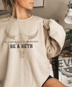 Boho Cow Skull In A World Full Of Princesses Be A Beth Sweatshirt Hoodie T Shirt Tee Gifts Howdy Wild West Cowgirl Shirt Bull Skull Country Music Shirt