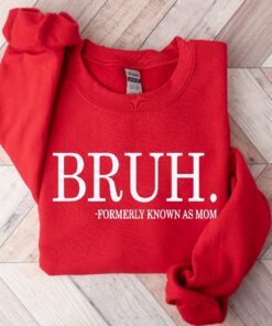 Bruh Formerly Known As Mom Sweatshirt Cool Meme Shirt Funny Informative Crewneck Preppy Aesthetic Shirt Sarcastic Shirt Gift Unique