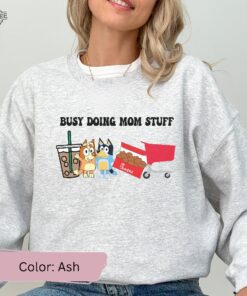 Busy Doing Mom Stuff Sweatshirt Funny Mom Sweater Blu Christmas Shirt Mama Sweatshirt Funny Dog Sweatshirt Mom Crewneck Unique