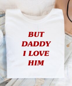 But Daddy I Love Him Ttpd Shirt Taylors Version Hoodie The Tortured Poets Shirt Its Ruining My Life Shirt Tortured Poets Shirt Unique