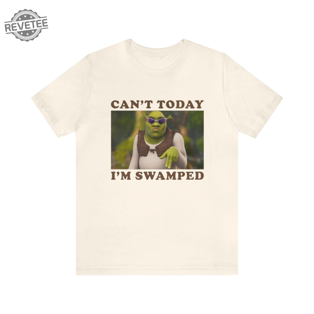 Cant Today Im Swamped Funny Shrek Shirt Funny Shirts Gift Shirt Parody Tee Tiktok Shrek Trendy Tees Meme Shirts Shrek Meme Unique Cant Today Im Swamped Funny Shrek Shirt Funny Shirts Gift Shirt Parody Tee Tiktok Shrek Trendy Tees Meme Shirts Shrek Meme Unique
