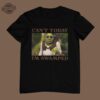 Cant Today Im Swamped Unisex T Shirt Multiple Colors Funny Shrek Shirt Ironic And Sassy Shirt Gift Unique