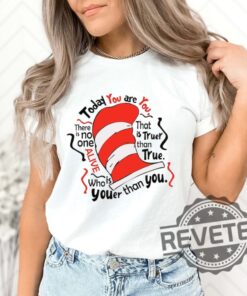 Cat In The Hat Shirt Hoodie Sweatshirt Today You Are You Shirt For Teachers Elementary Teacher Tee