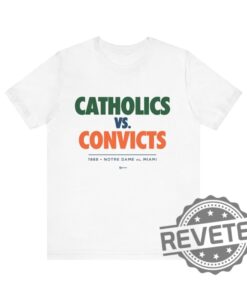 Catholics Vs Convicts Shirt Notre Dame Vs Miami 1988 Vintage Football Tshirt Hoodie Sweatshirt Tee Gift For Fan Men Women Unique