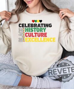 Celebrating Black History Culture Excellence Sweatshirt Hoodie Tshirt Black History Month Shirts Black Lives Matter Crewneck Unique