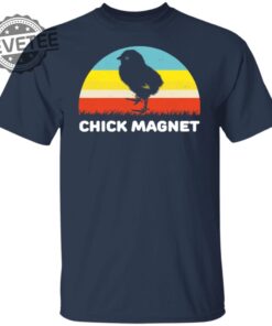 Chick Magnet Shirts Unique Chick Magnet Hoodie Chick Magnet Sweatshirt