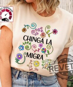 Chinga La Migra Anti Trump Tshirt Hoodie Sweatshirt Tee Gift For Fan Mens Womens Unique