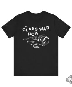 Class War Now Sht More Ceos Punk Deny Defend Depose Tee Shirt Hoodie Sweatshirt Gifts For Fan Mens Womens Tshirt Shirts Sweater Unique