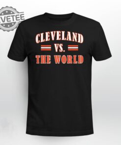 Cleveland Vs The World Shirt Cleveland Vs The World Hoodie Sweatshirt Long Sleeve Shirt Unique