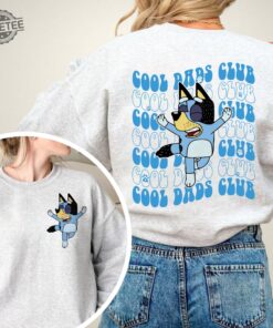 Cool Dad Bluey Shirt Bluey Fathers Day Sweatshirt Bandit Cool Dad Club T Shirt Dad Birthday Gift Bluey Rad Dad Club Shirt