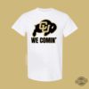 Cool We Comin Shirt Colorado University Coach Prime Bodyguard Coach Prime Today Shirt Colorado Buffaloes Football Shirt We Coming Colorado We Comin Shirt