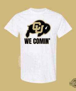 Cool We Comin Shirt Colorado University Coach Prime Bodyguard Coach Prime Today Shirt Colorado Buffaloes Football Shirt We Coming Colorado We Comin Shirt