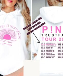 Cover Me In Sunshine Custom Tour Dates Unisex Hoodie Pink Trustfall Tour P Nk Trust Fall Concert Sweatshirt Pink Merch Unique