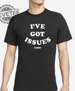 Creem Ive Got Issues Shirt Unique Creem Ive Got Issues Hoodie