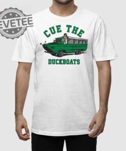 Cue The Duck Boats Boston Champs Shirt Cue The Duck Boats Shirt Cue The Duckboats Boston Celtics Shirts