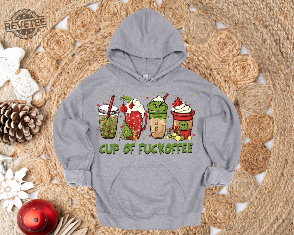 Cup Of Fuckoffee Grinch Shirt Funny Grinchmas Christmas Sweatshirt Christmas Coffee Hoodie Party Tops Movie Tee Christmas Gift Hoodie Hoodie Sweatshirt Unique Cup Of Fuckoffee Grinch Shirt Funny Grinchmas Christmas Sweatshirt Christmas Coffee Hoodie Party Tops Movie Tee Christmas Gift Hoodie Hoodie Sweatshirt Unique