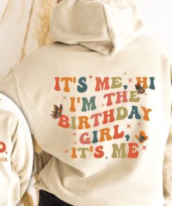 Custom Birthday Shirt Its Me Hi Im The Birthday Girl Its Me Shirt Birthday Party Sweatshirt Gift For Teen Unique