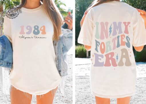 Custom In My Forties Era Shirt Personalized Birthday Shirt 40Th Birthday Custom Funny Birthday Shirt Birthday Gift Unique