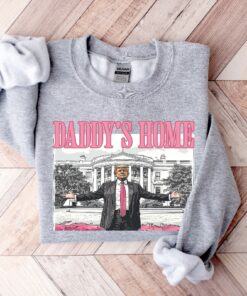 Daddys Home Shirt Unique Trump Sweatshirt Political Sweatshirt Trump Sweater Republican Sweater Trump Biden Shirt