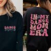 Dance Mama Sweatshirt In My Dance Mom Era Sweatshirt Dance Mom Group Dances Dance Mom Era Sweatshirt Dance Mom Shirt Dance Mom Svg New