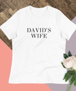 Davids Wife Shirt Compliment To My Dad Had A Rolls Royce Shirt Unique