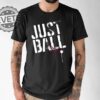 Dawn Staley Just Ball Shirt Dawn Staley Just Ball Hoodie Dawn Staley Just Ball Sweatshirt Long Sleeve Shirt Unique