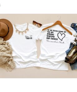 Dear Person Behind Me Shirt To The Person Behind Me Inspiring Quote Inspirational Shirtinspirational Saying Funny Shirt Unique