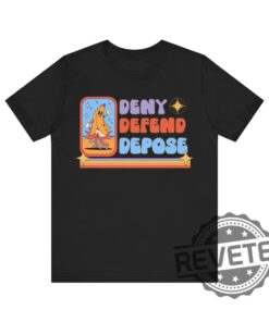 Deny Defend Depose Funny Retro Shirt Hoodie Sweatshirt Nyc Political Activist Tshirt Universal Healthcare Tee Gift For Friend Gifts For Men Women