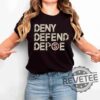 Deny Defend Depose T Shirt Hoodie Sweatshirt Capitalism Kills Gift For Her Gift For Him Unique