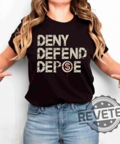 Deny Defend Depose T Shirt Hoodie Sweatshirt Capitalism Kills Gift For Her Gift For Him Unique