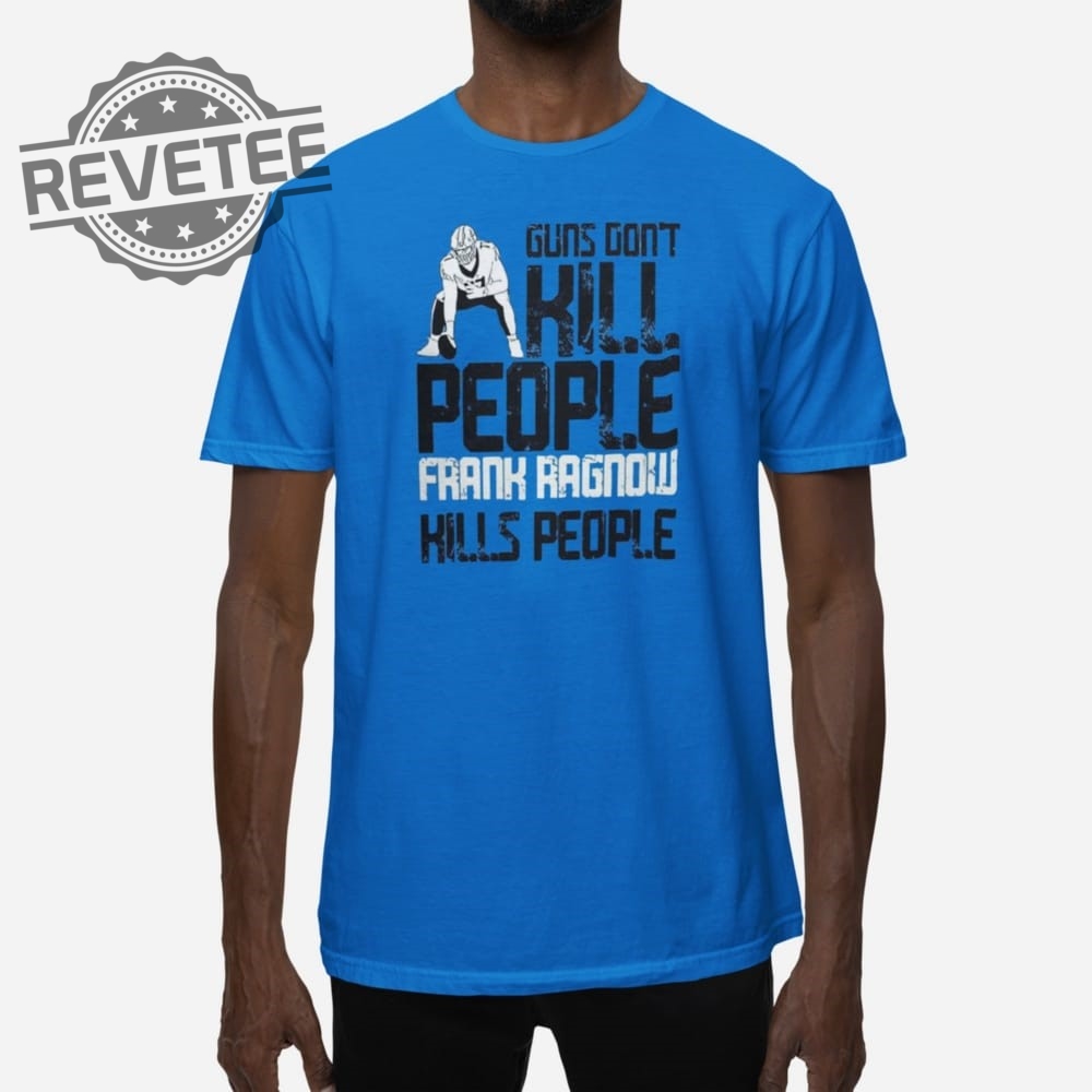 Detroit Lions Guns Dont Kill People Frank Ragnow Kills People Shirt Hoodie Shirt Unique Detroit Lions Guns Dont Kill People Frank Ragnow Kills People Shirt Hoodie Shirt Unique
