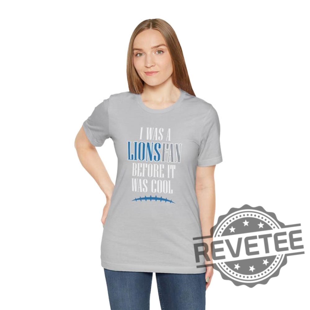 Detroit Lions I Was A Lions Fan Before It Was Cool Shirt Hoodie Sweatshirt Gifts For Fan Men Women Superbowl Funny Tee Tshirt Jared Goff Nfl Unique Detroit Lions I Was A Lions Fan Before It Was Cool Shirt Hoodie Sweatshirt Gifts For Fan Men Women Superbowl Funny Tee Tshirt Jared Goff Nfl Unique