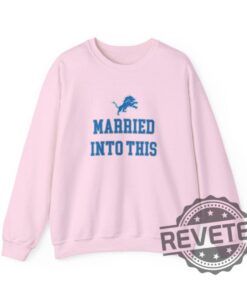Detroit Lions Married Into This Tshirt Hoodie Sweatshirt Motor City Nfl Fan Gear Sports Team Merch Gift For Her Gift For Him Unique