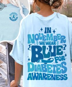 Diabetes Awareness T Shirt In November We Wear Blue Diabetes Month Shirt Blue Ribbon Tee Diabetes Support Gift For Diabetic
